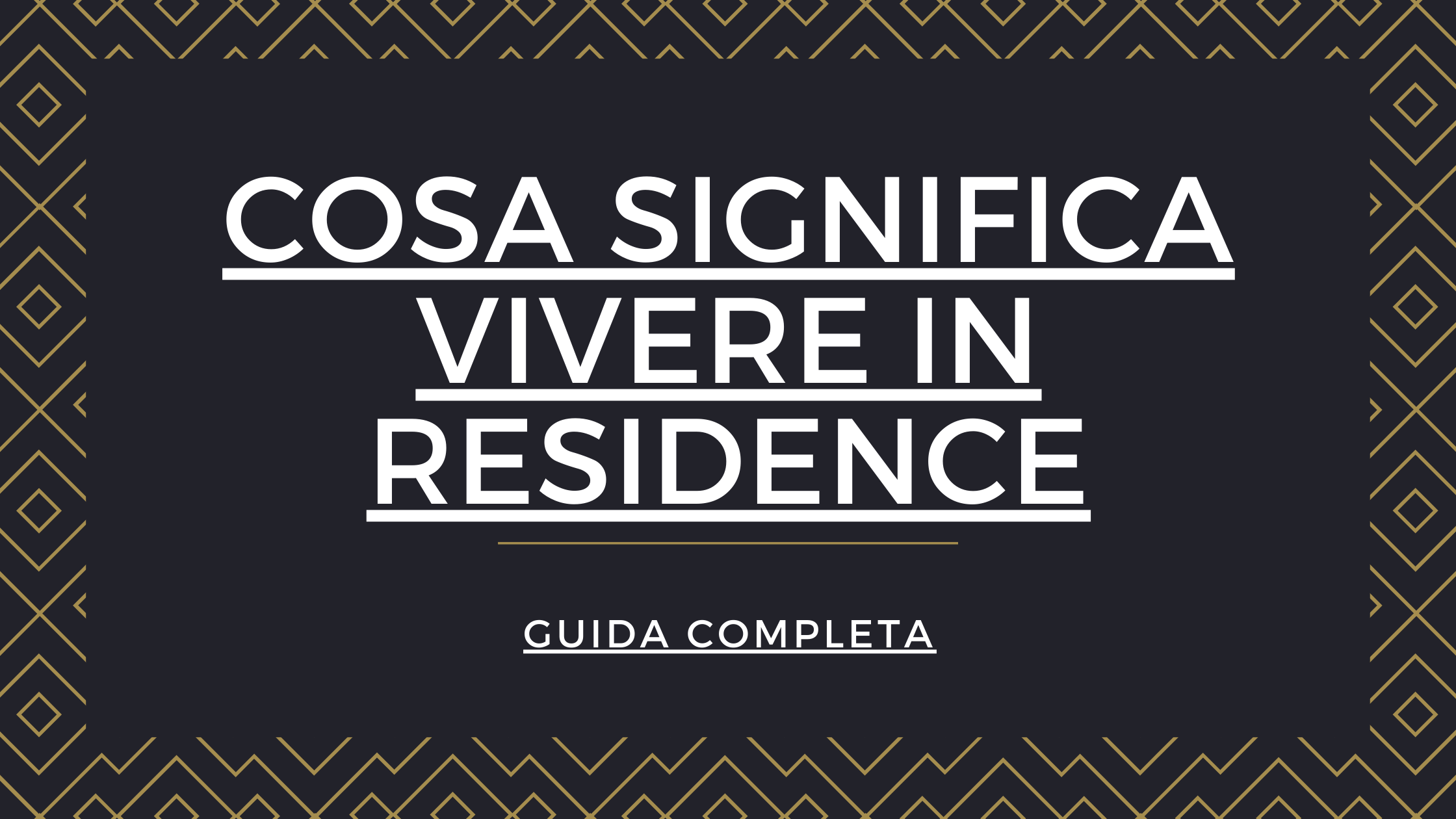 Cosa Significa Vivere in Residence? – Guida completa